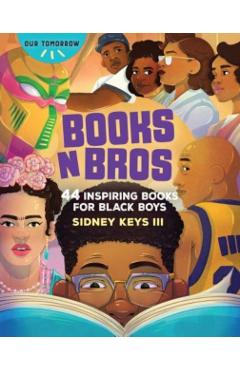 Books N Bros: 44 Inspiring Books for Black Boys - Sidney Keys