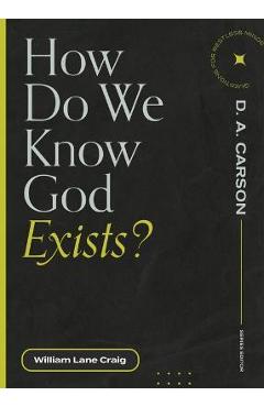 How Do We Know God Exists? - William Lane Craig
