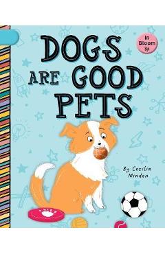 Dogs Are Good Pets - Cecilia Minden