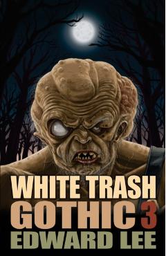 White Trash Gothic 3 - Edward Lee