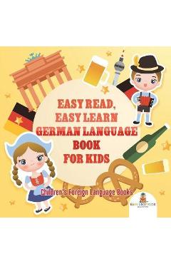 Easy Read, Easy Learn German Language Book for Kids Children\'s Foreign Language Books - Baby Professor