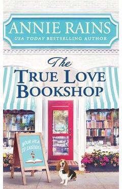 The True Love Bookshop - Annie Rains
