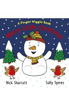 Merry Little Christmas: A Finger Wiggle Book - Sally Symes