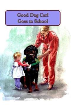 Good Dog Carl Goes to School - Alexandra Day