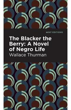 The Blacker the Berry: A Novel of Negro Life - Wallace Thurman