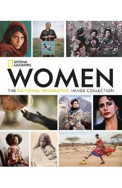 Women: The National Geographic Image Collection - National Geographic