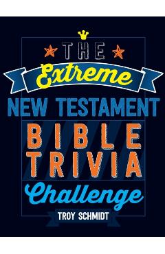 The Extreme New Testament Bible Trivia Challenge