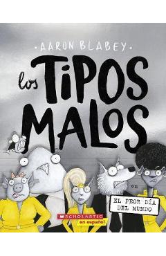 Los Tipos Malos En El Peor Día del Mundo (the Bad Guys in the Baddest Day Ever)