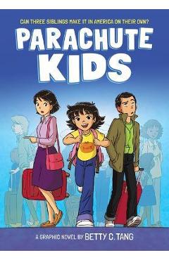 Parachute Kids: A Graphic Novel - Betty C. Tang