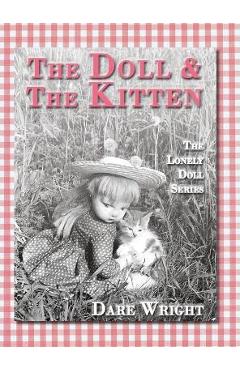 The Doll And The Kitten: The Lonely Doll Series - Dare Wright