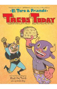 Tacos Today: El Toro & Friends - Raúl The Third