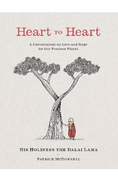 Heart to Heart: A Conversation on Love and Hope for Our Precious Planet - Dalai Lama