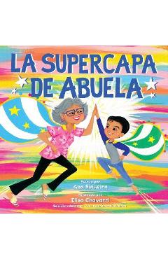 La Supercapa de Abuela: Abuela\'s Super Capa (Spanish Edition) - Ana Siqueira