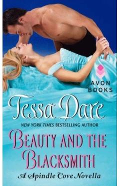 Beauty and the Blacksmith: A Spindle Cove Novella - Tessa Dare