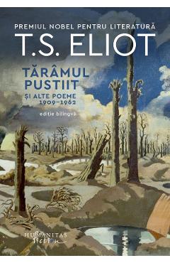 Taramul pustiit si alte poeme 1909-1962 - t.s. eliot