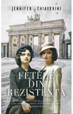 Fetele din rezistenta - jennifer chiaverini