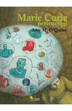 Marie Curie Pentru Copii - Amy M. O'quinn