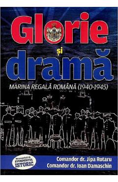 Glorie si drama. Marina Regala Romana (1940-1945) – Jipa Rotaru, Ioan Damaschin 1940-1945