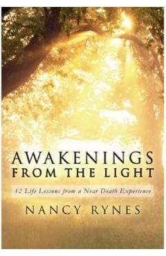 Awakenings from the Light – Nancy Rynes libris.ro imagine 2022 cartile.ro