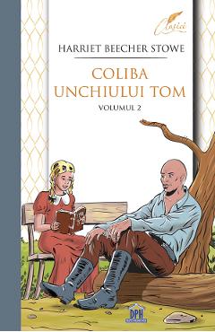 Coliba unchiului tom vol.2 - harriet beecher stowe