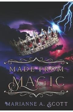 Made from Magic - Marianne A. Scott