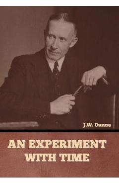 An Experiment with Time - J. W. Dunne