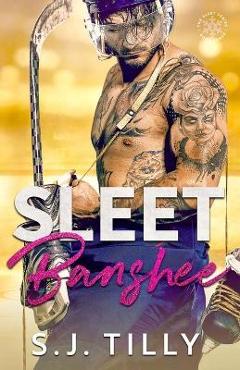 Sleet Banshee: Book Three of the Sleet Series - S. J. Tilly