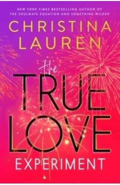 The True Love Experiment - Christina Lauren