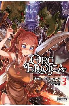 Orc Eroica, Vol. 3 (Light Novel) - Rifujin Na Magonote