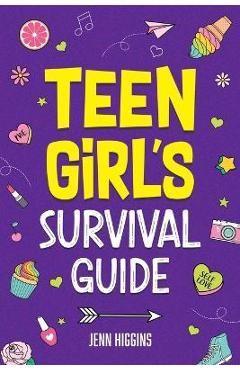 Teen Girl\'s Survival Guide - Jenn Higgins