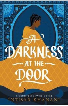 A Darkness at the Door - Intisar Khanani