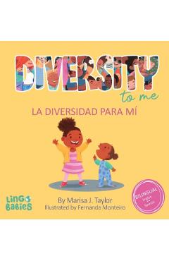 Diversity to me/ La diversidad para mí: a bilingual English Spanish Children's book/ un libro bilingüe para niños en inglés y español - Marisa Taylor