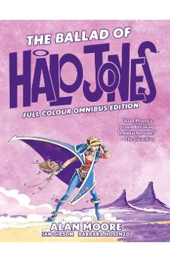 The Ballad of Halo Jones: Full Colour Omnibus Edition - Alan Moore