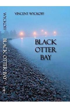 Black Otter Bay - Vincent Wyckoff