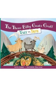 The Three Billy Goats Gruff: Tale vs. Truth - Gina Kammer