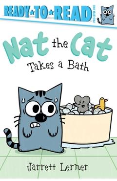 Nat the Cat Takes a Bath: Ready-To-Read Pre-Level 1