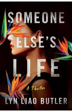 Someone Else\'s Life: A Thriller - Lyn Liao Butler
