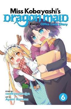 Miss Kobayashi\'s Dragon Maid: Elma\'s Office Lady Diary Vol. 6 - Coolkyousinnjya