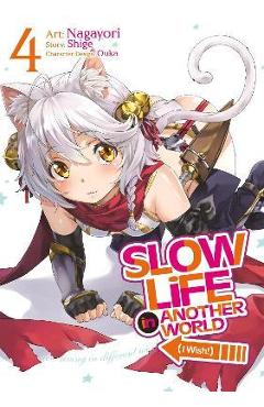 Slow Life in Another World (I Wish!) (Manga) Vol. 4 - Shige