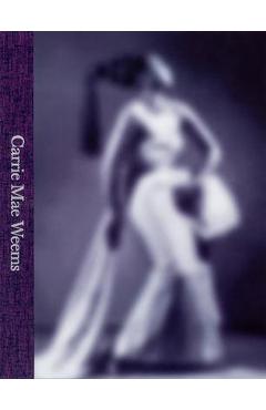 Carrie Mae Weems: A Great Turn in the Possible - Carrie Mae Weems