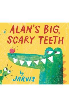 Alan\'s Big, Scary Teeth - Jarvis