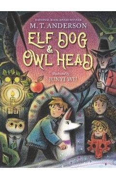 Elf Dog and Owl Head - M. T. Anderson