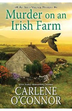 Murder on an Irish Farm: A Charming Irish Cozy Mystery - Carlene O\'connor