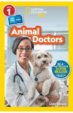 National Geographic Readers: Animal Doctors (Level 1/Co-Reader) - Libby Romero