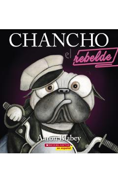 Chancho El Rebelde (Pig the Rebel) - Aaron Blabey