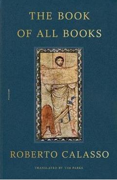 The Book of All Books - Roberto Calasso