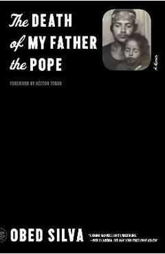 The death of my father the pope: a memoir - obed silva