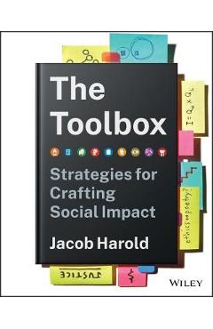 The Toolbox: Strategies for Crafting Social Impact - Jacob Harold