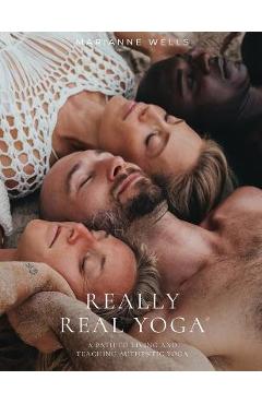 Really Real Yoga - Marianne Wells