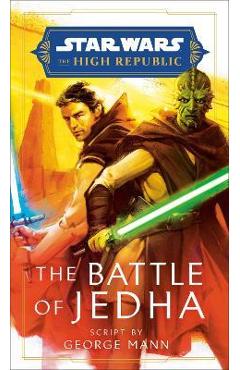 Star Wars: The Battle of Jedha (the High Republic) - George Mann